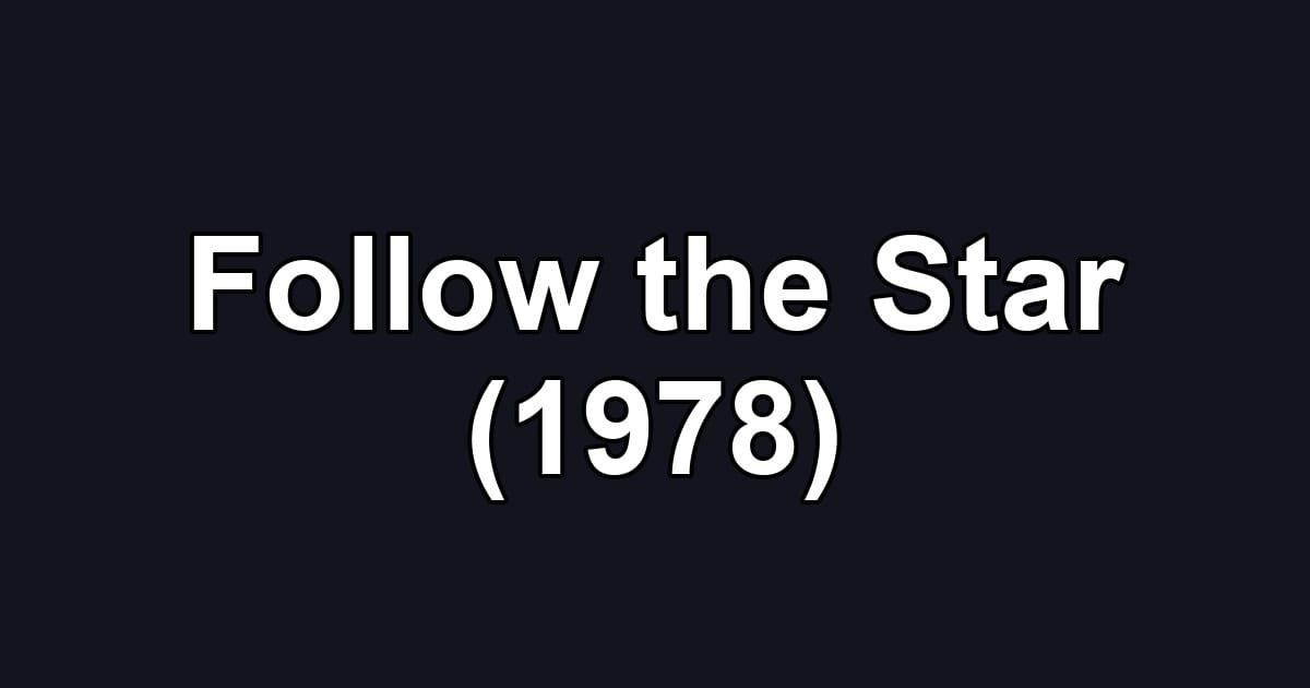Follow the Star (1978)