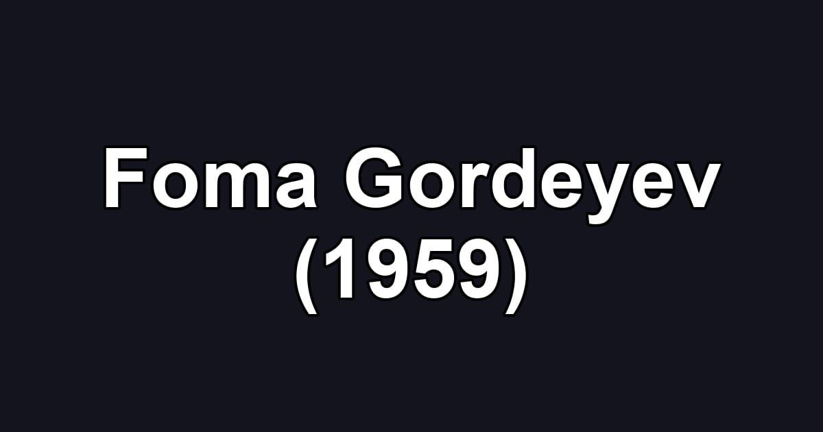 Foma Gordeyev (1959)