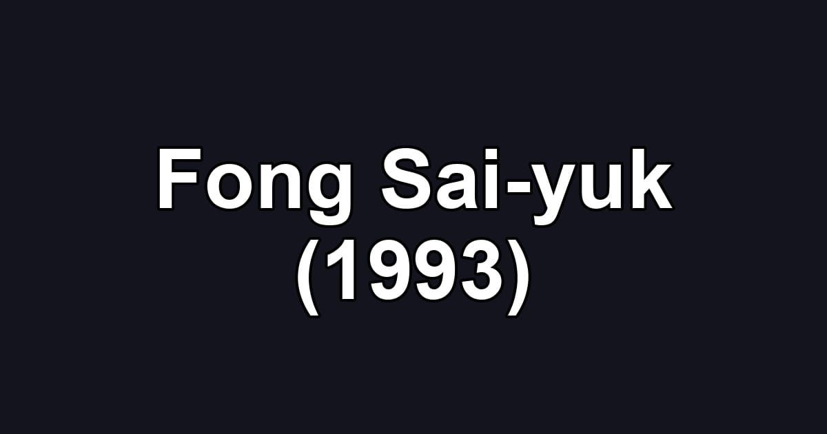 Fong Sai-yuk (1993)