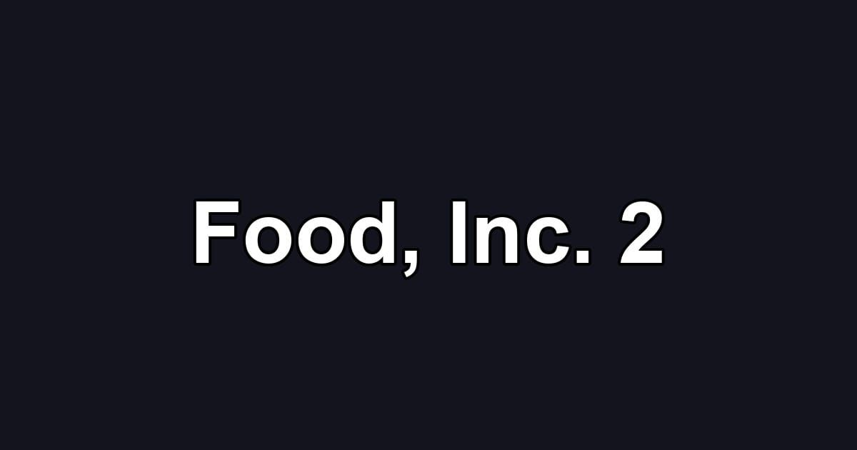 Food, Inc. 2