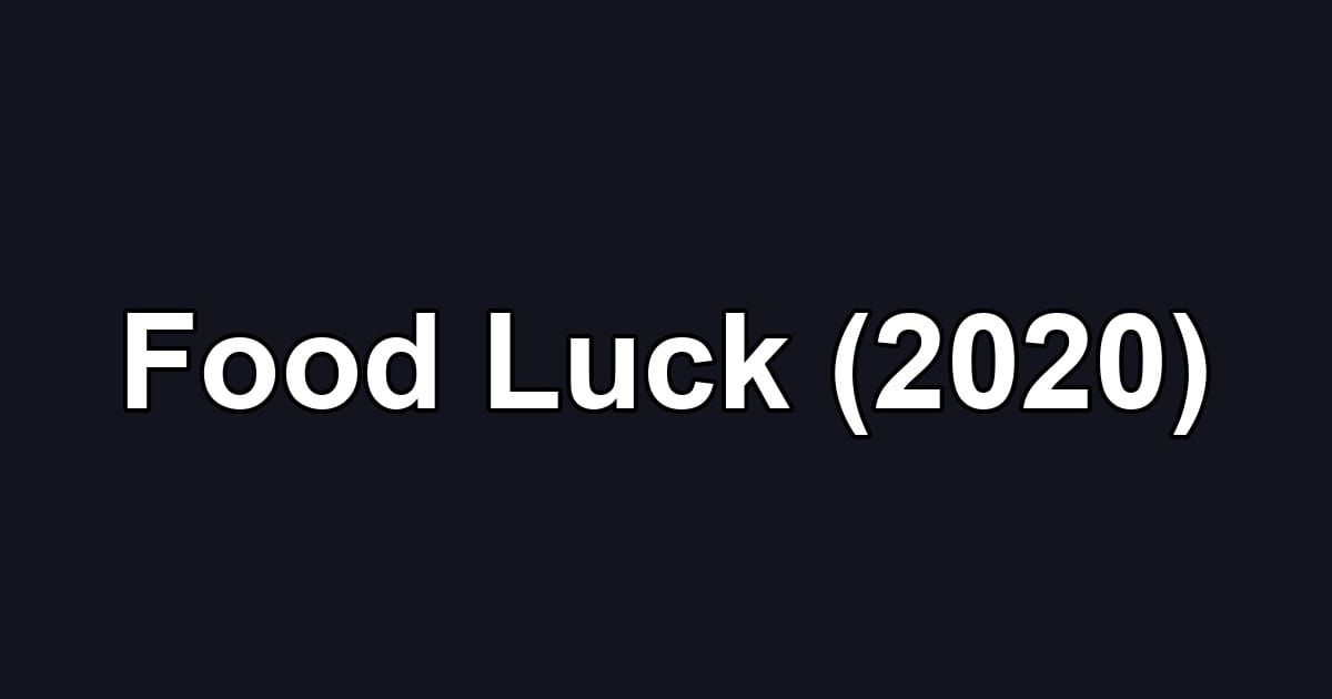 Food Luck (2020)