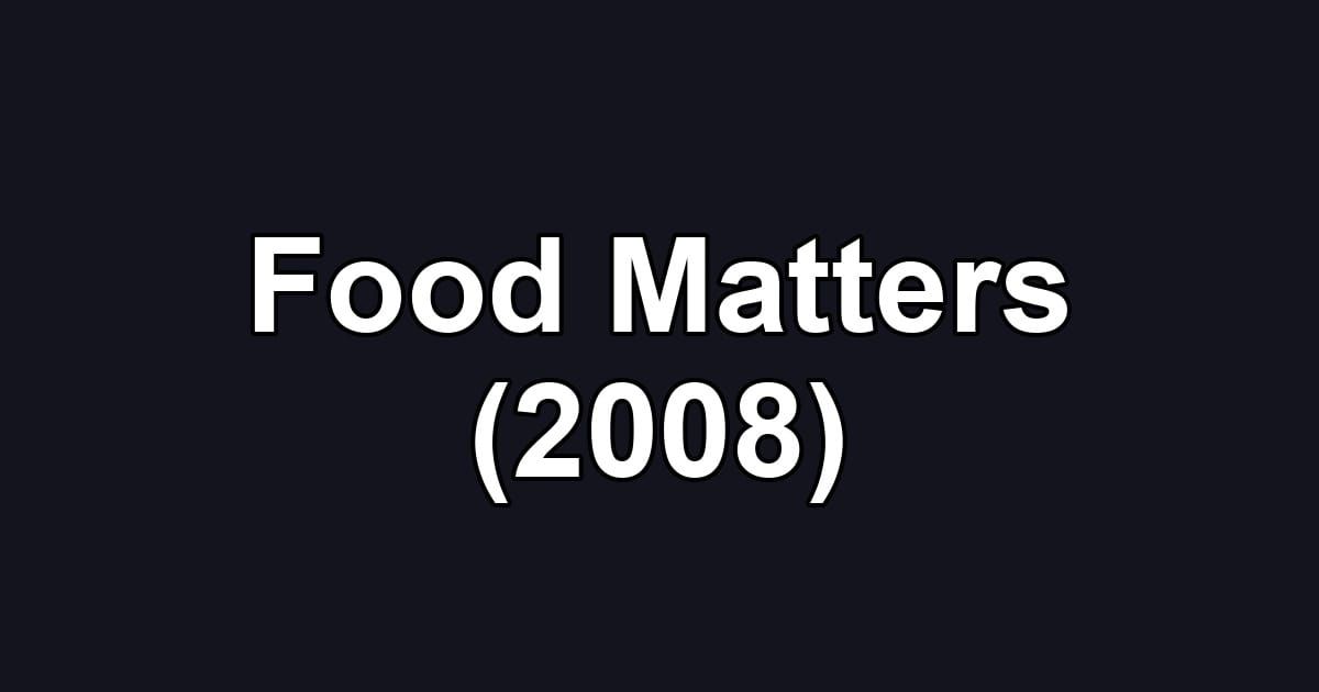 Food Matters (2008)