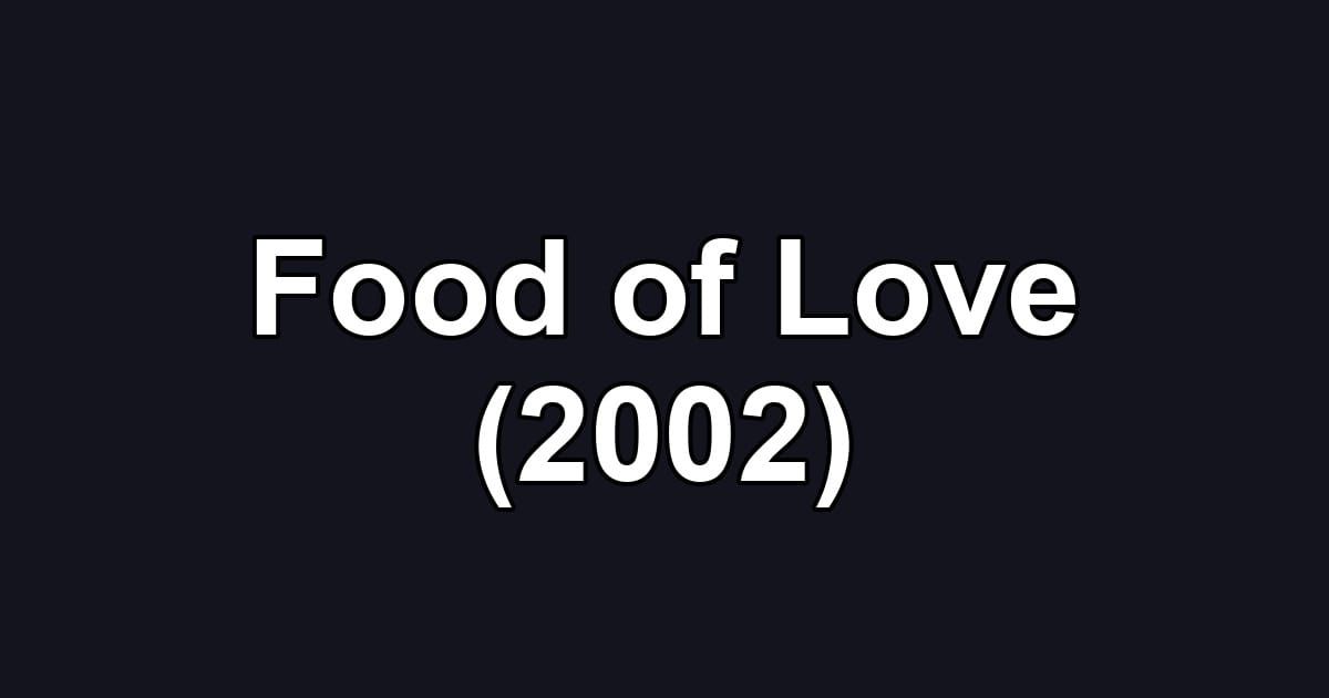 Food of Love (2002)