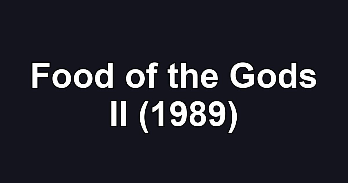 Food of the Gods II (1989)