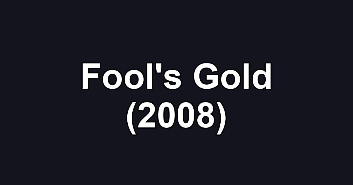 Fool's Gold (2008)