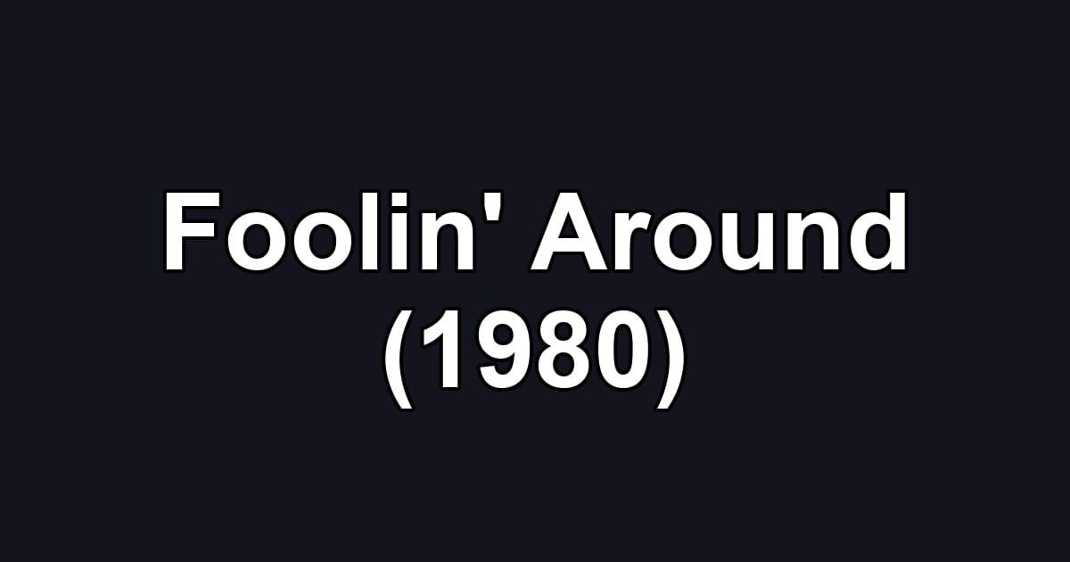 Foolin' Around (1980)
