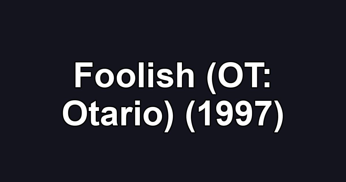 Foolish (OT: Otario) (1997)