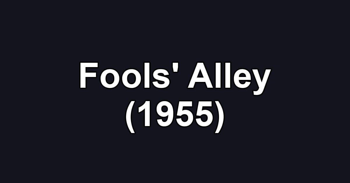 Fools' Alley (1955)