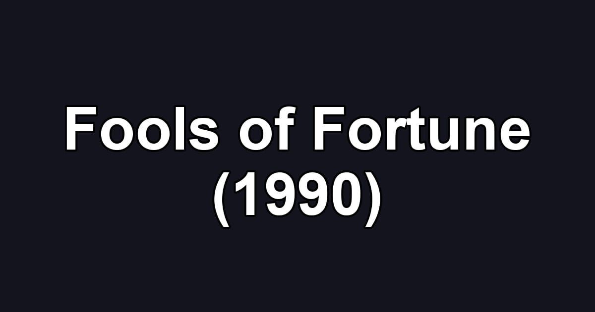 Fools of Fortune (1990)