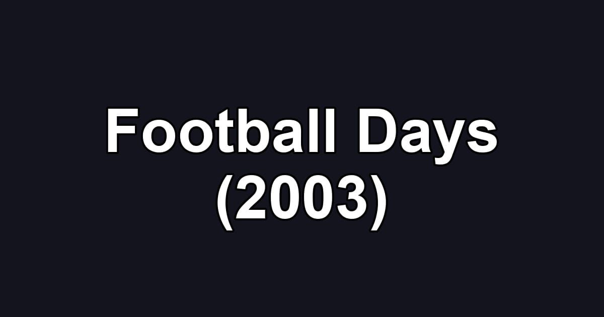 Football Days (2003)