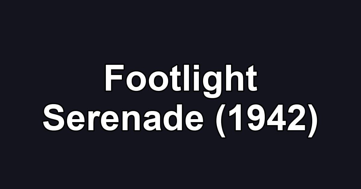 Footlight Serenade (1942)