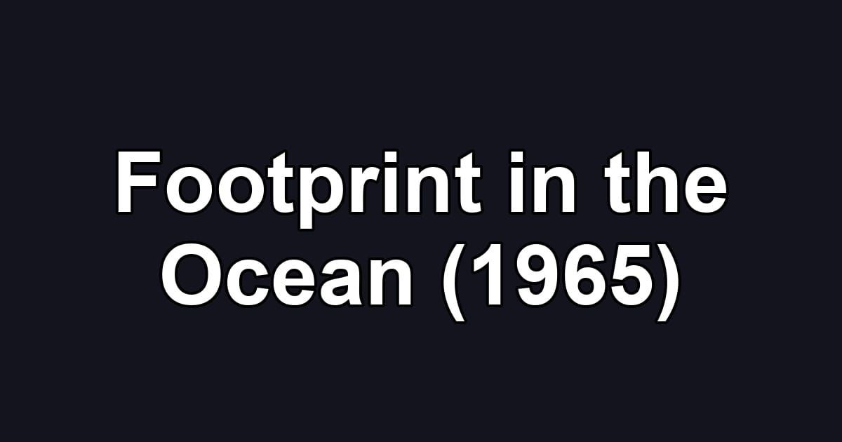 Footprint in the Ocean (1965)