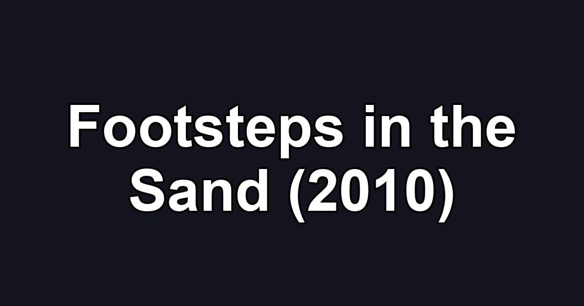 Footsteps in the Sand (2010)