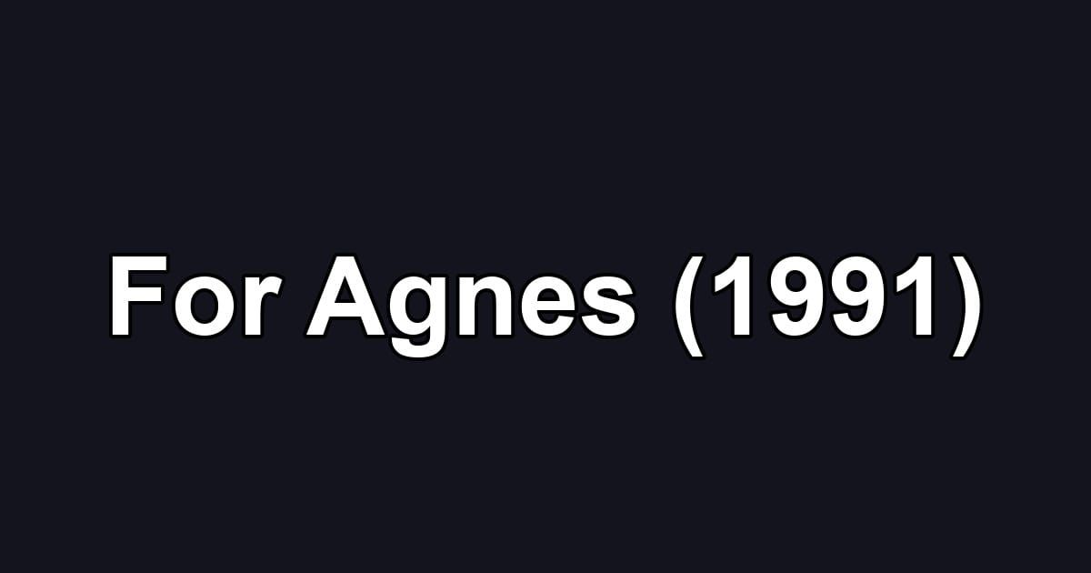 For Agnes (1991)