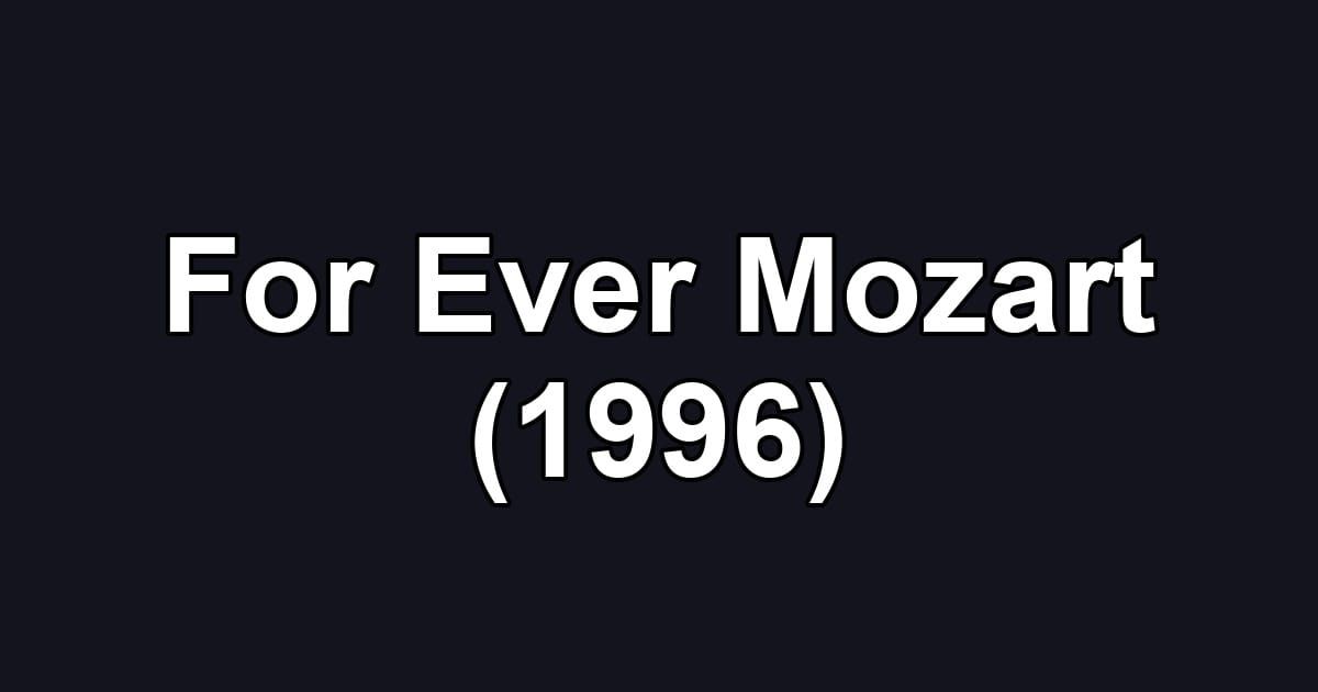 For Ever Mozart (1996)