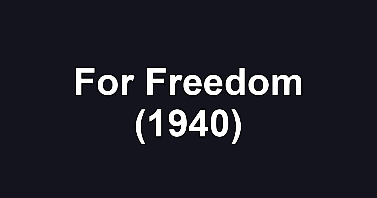 For Freedom (1940)