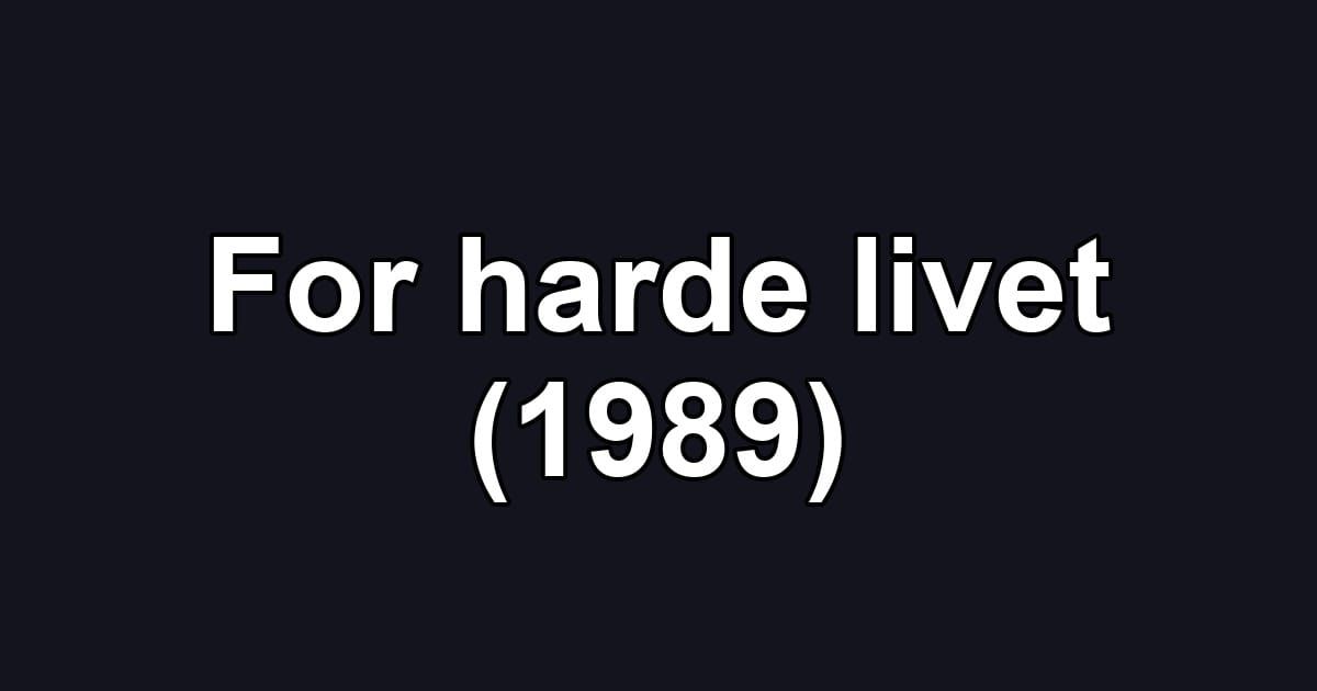 For harde livet (1989)