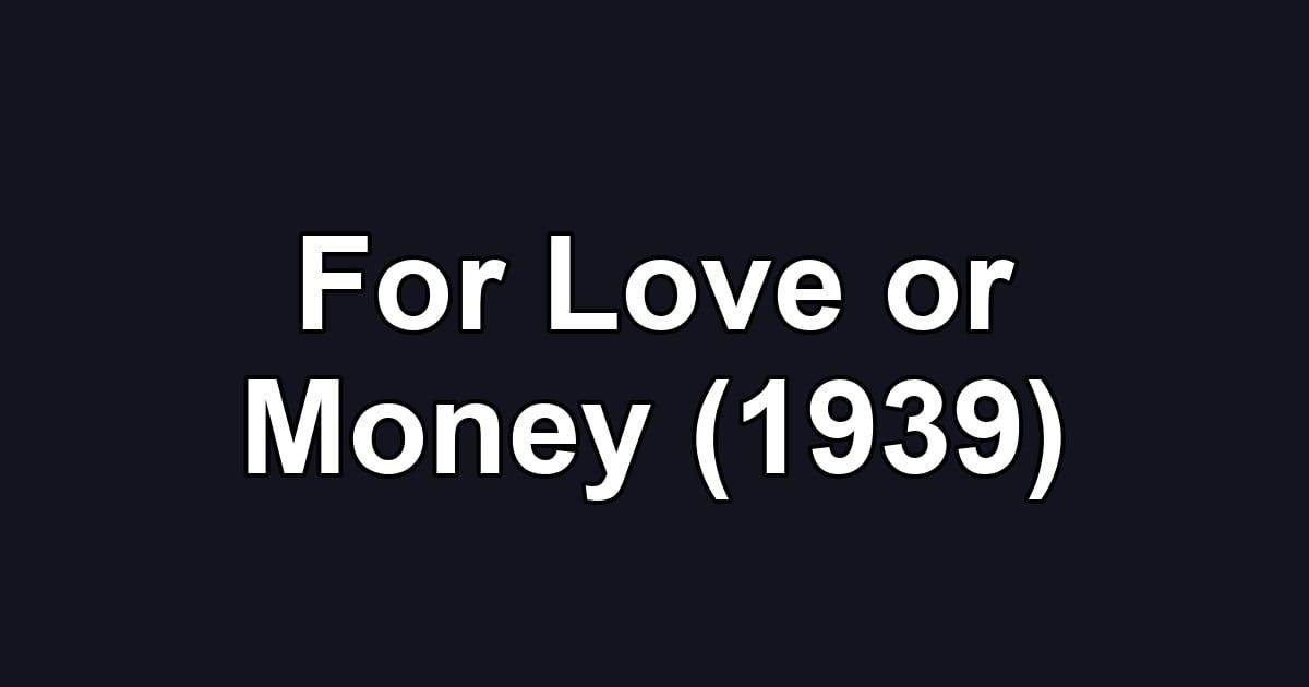 For Love or Money (1939)