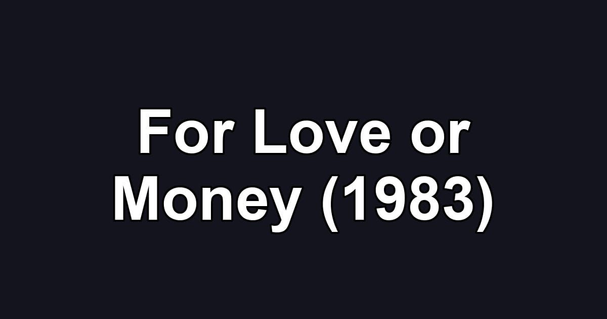 For Love or Money (1983)