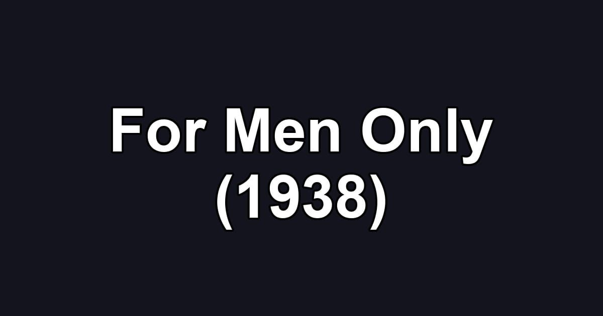 For Men Only (1938)