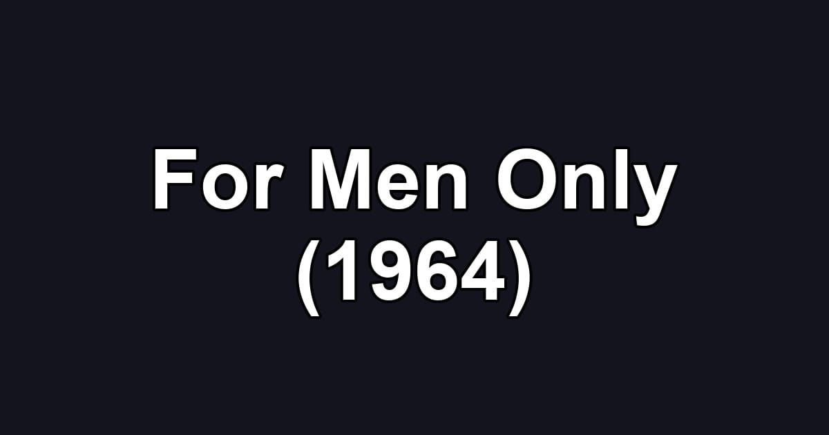 For Men Only (1964)