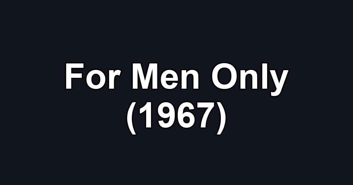 For Men Only (1967)