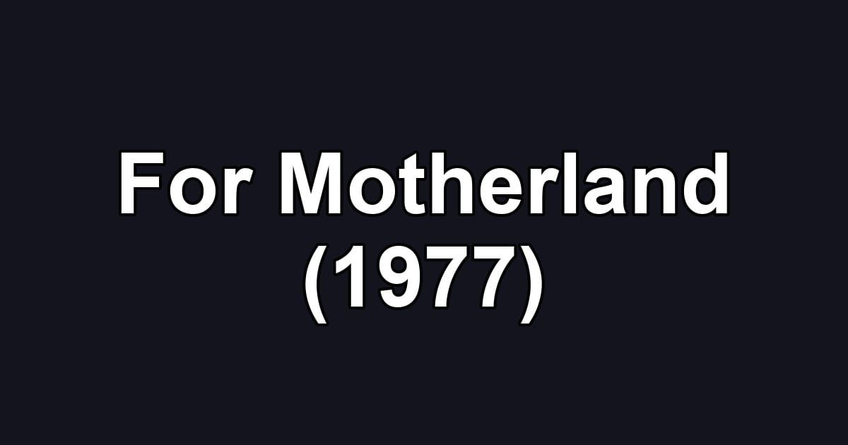 For Motherland (1977)