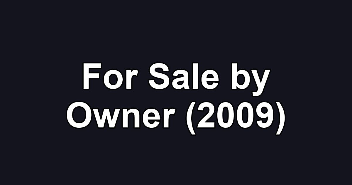 For Sale by Owner (2009)