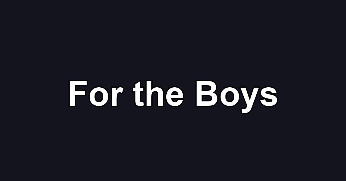 For the Boys