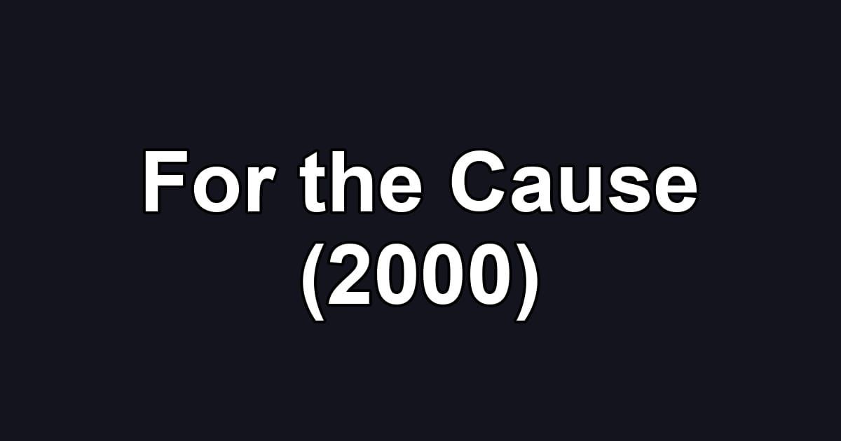 For the Cause (2000)