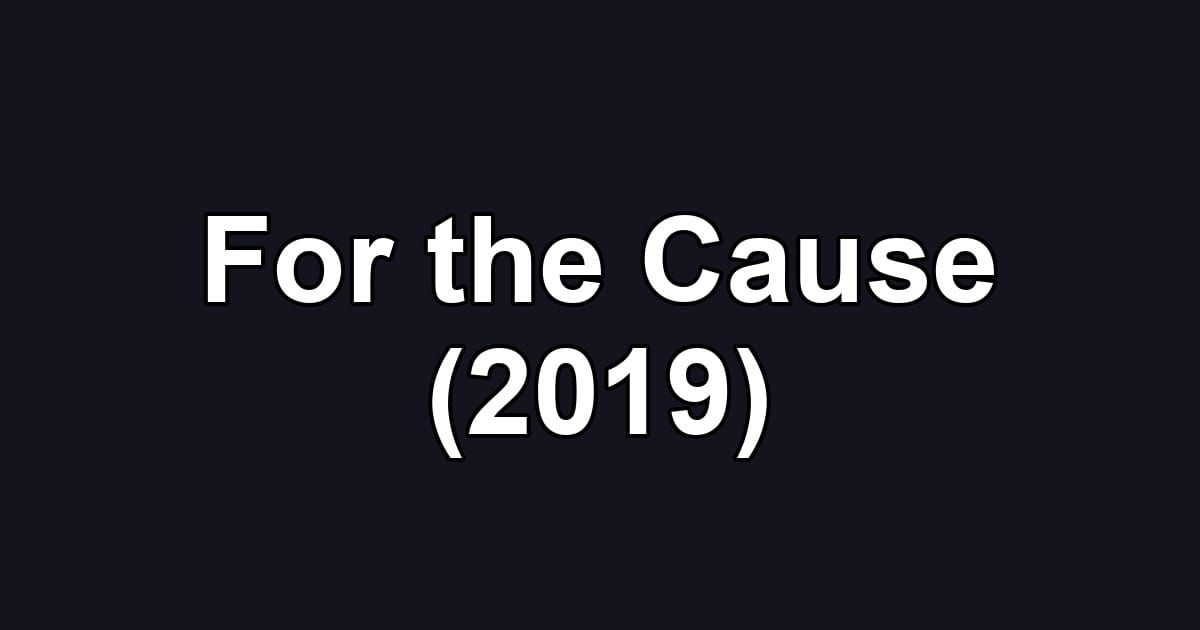 For the Cause (2019)