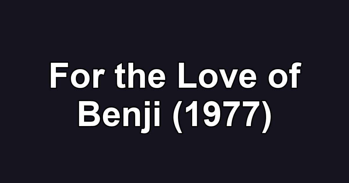 For the Love of Benji (1977)