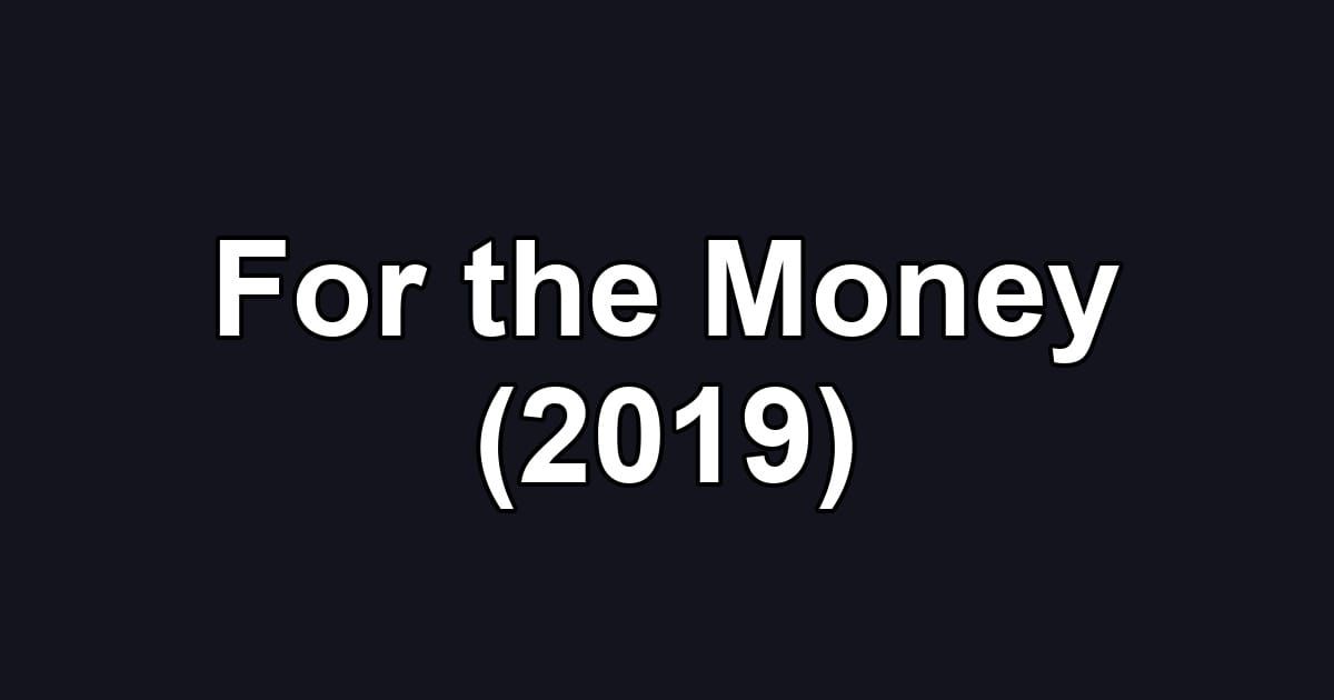 For the Money (2019)