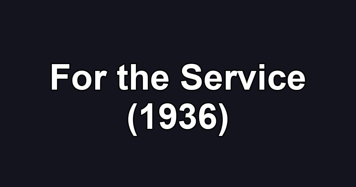 For the Service (1936)
