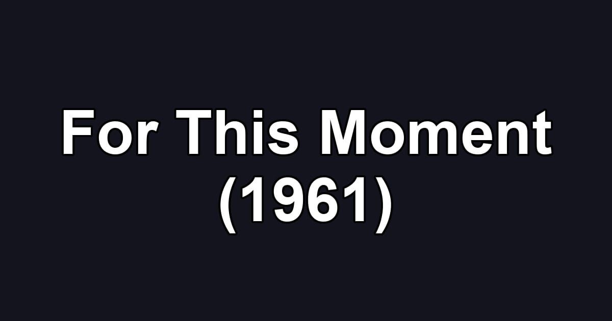For This Moment (1961)