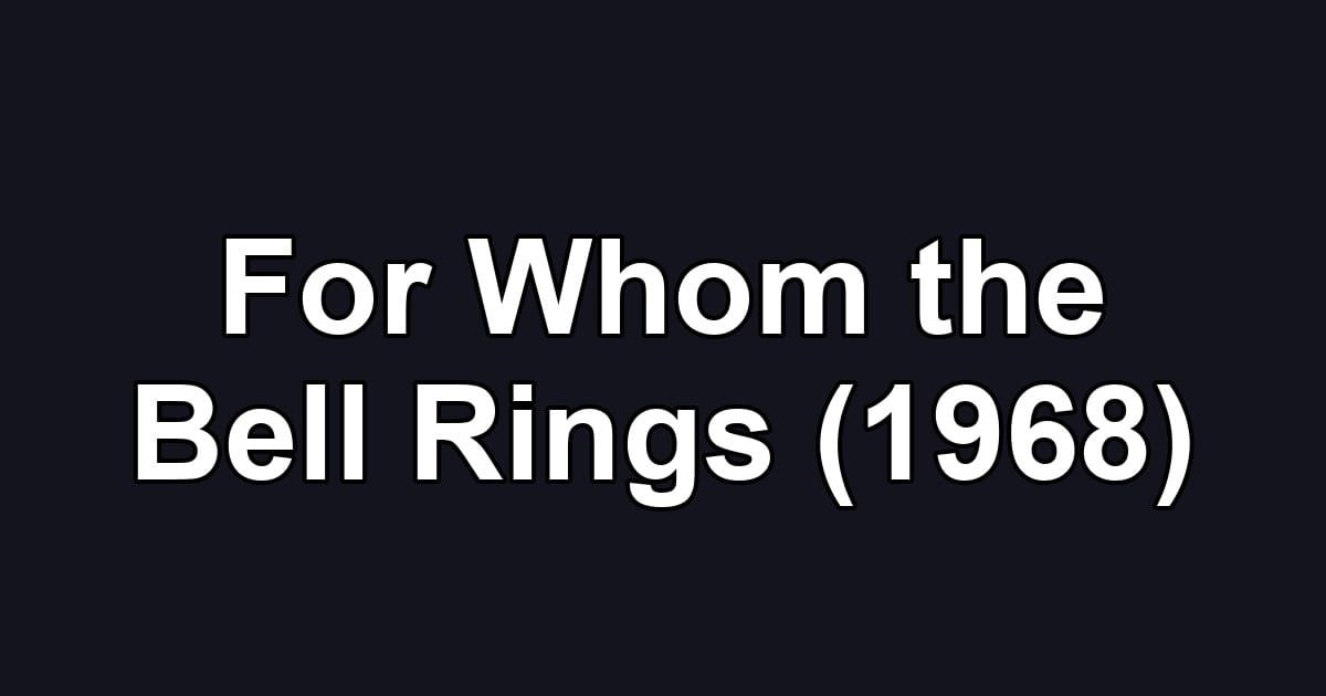 For Whom the Bell Rings (1968)
