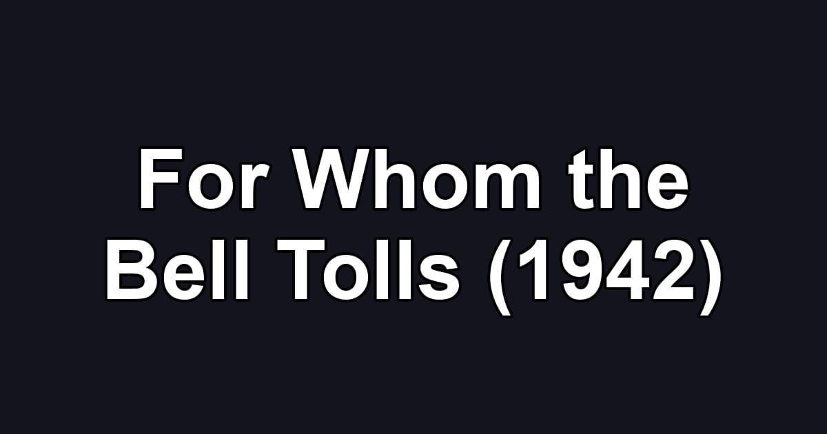 For Whom the Bell Tolls (1942)