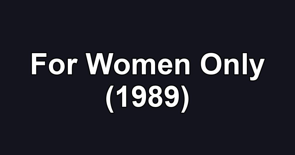 For Women Only (1989)
