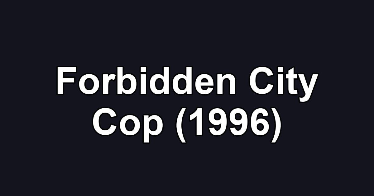 Forbidden City Cop (1996)