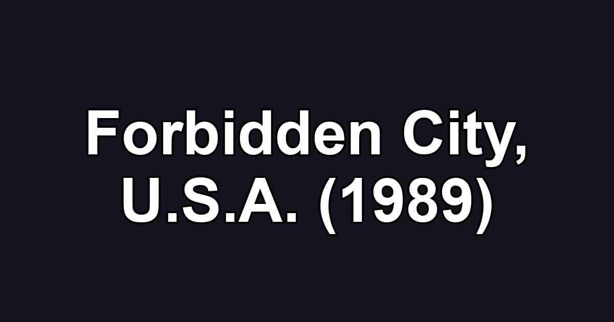 Forbidden City, U.S.A. (1989)
