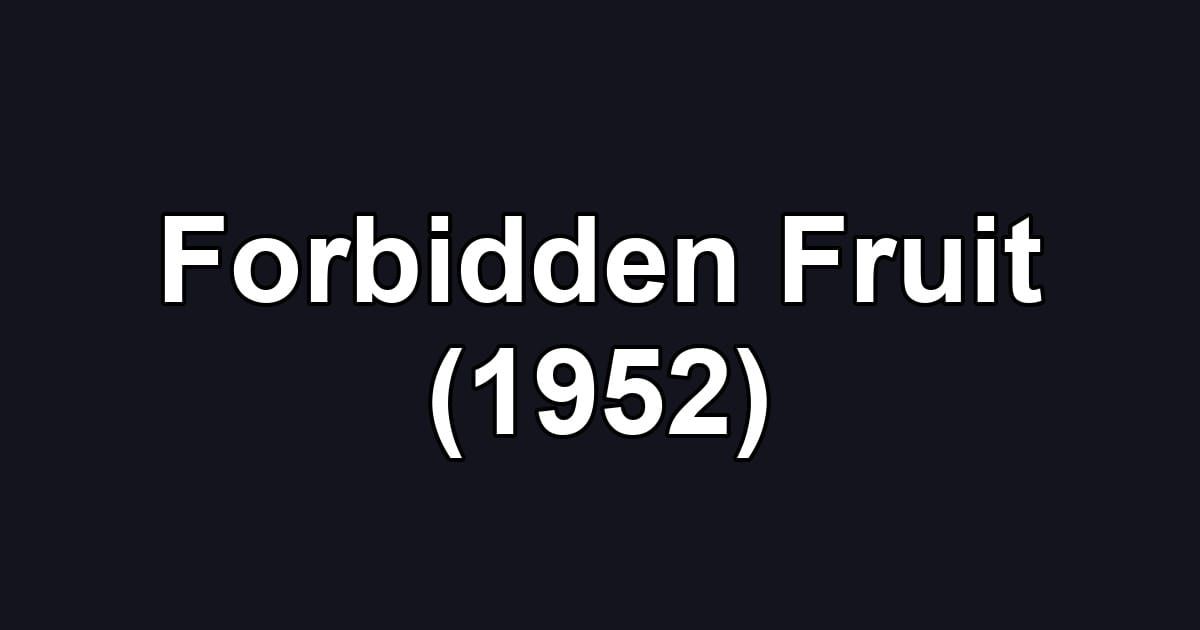 Forbidden Fruit (1952)