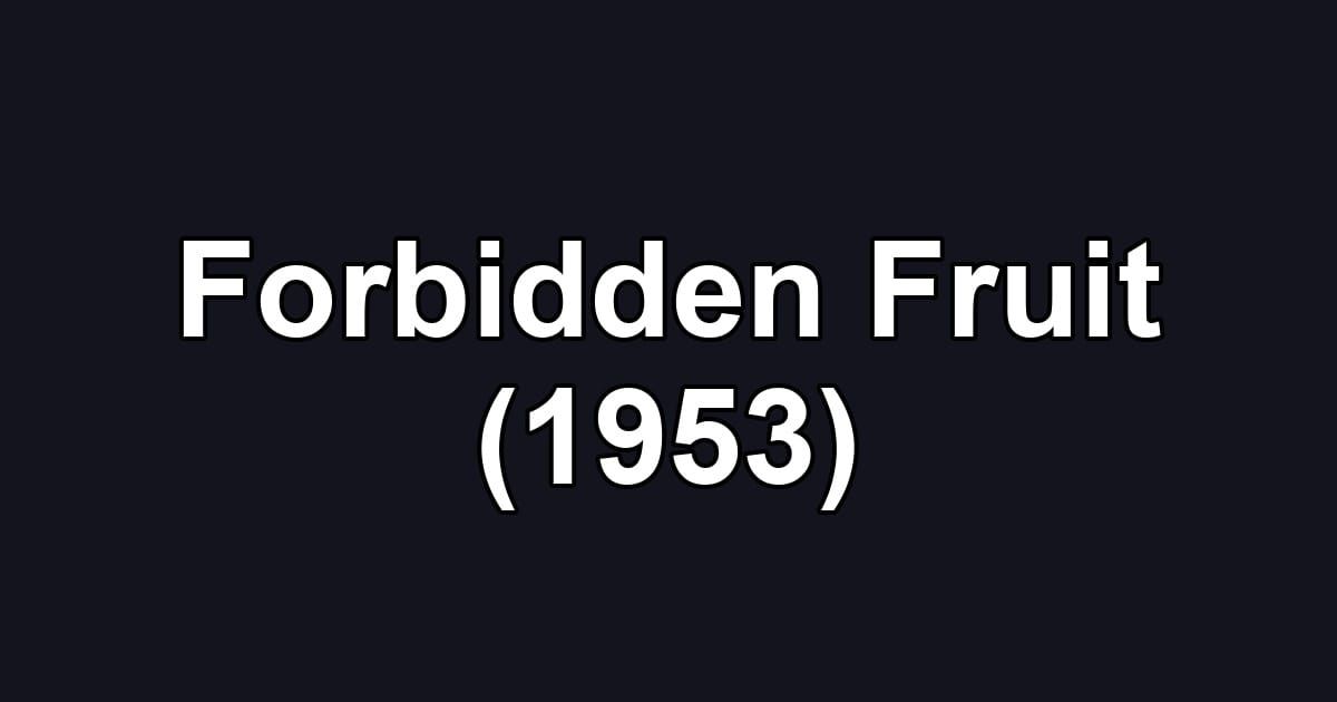 Forbidden Fruit (1953)