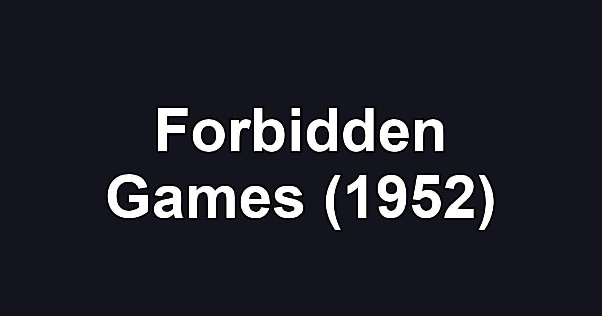 Forbidden Games (1952)