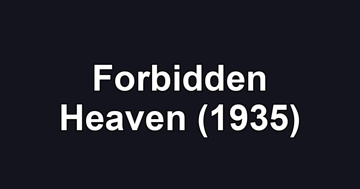 Forbidden Heaven (1935)