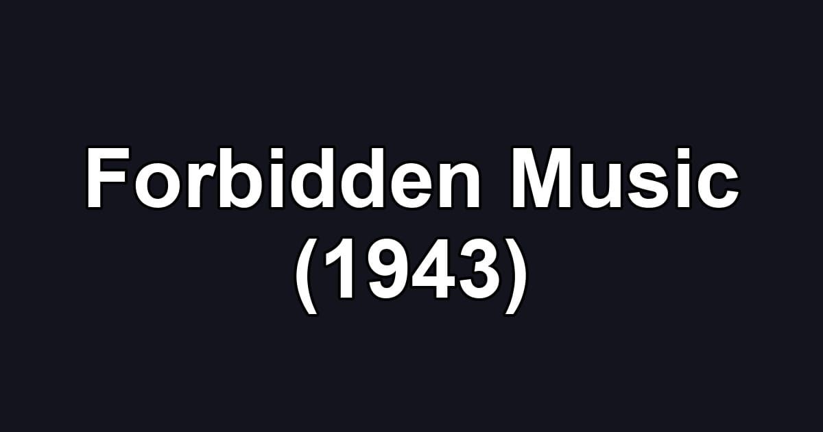 Forbidden Music (1943)