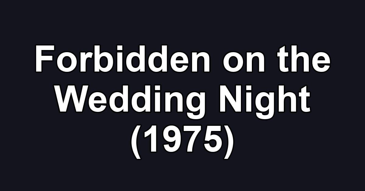 Forbidden on the Wedding Night (1975)