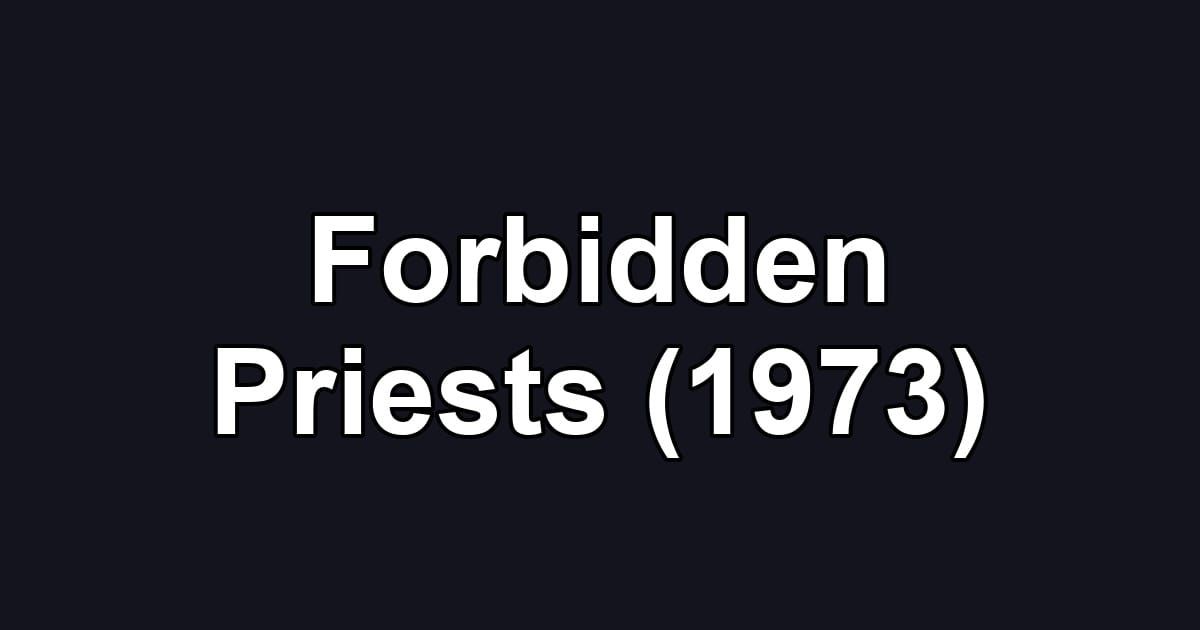 Forbidden Priests (1973)
