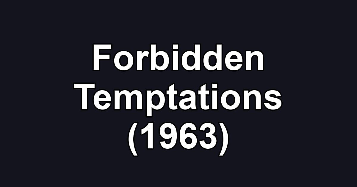 Forbidden Temptations (1963)