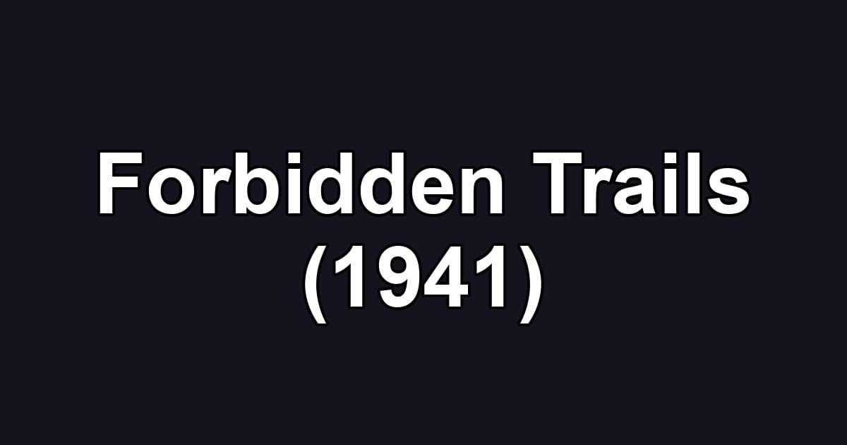 Forbidden Trails (1941)