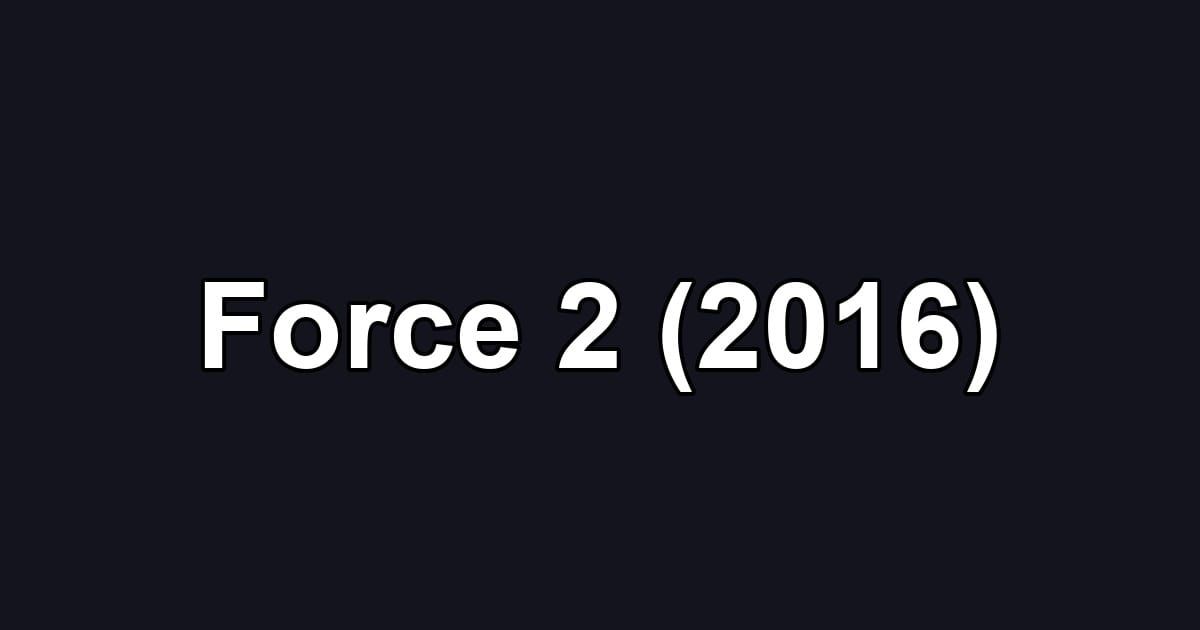 Force 2 (2016)